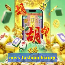 miss fashion luxury